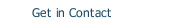  Get in Contact