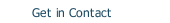  Get in Contact